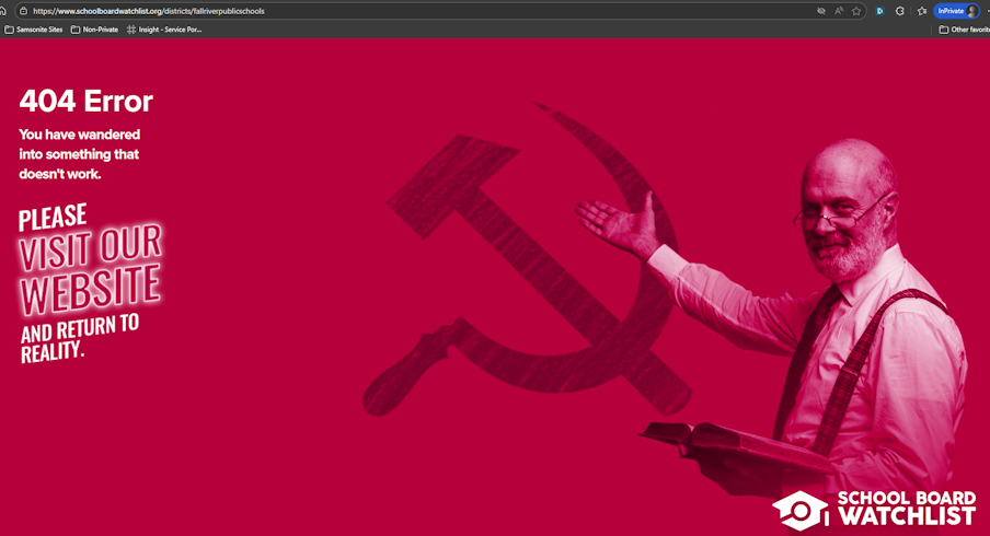 A screenshot from TurningPoint USA's School Board Watchlist website. There is a 404 Error given when trying to access the list for Fall River Public Schools.

A bald, bearded white male is holding an open book and gesturing towards a dark red hammer and sickle. 